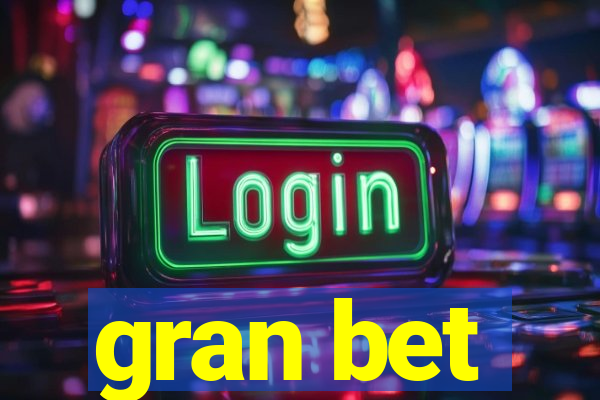 gran bet